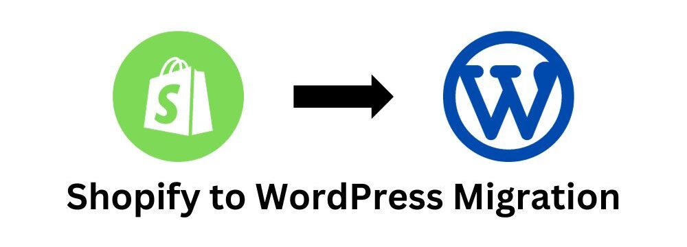 Shopify To WordPress Migration Steps: An Comprehensive Guide