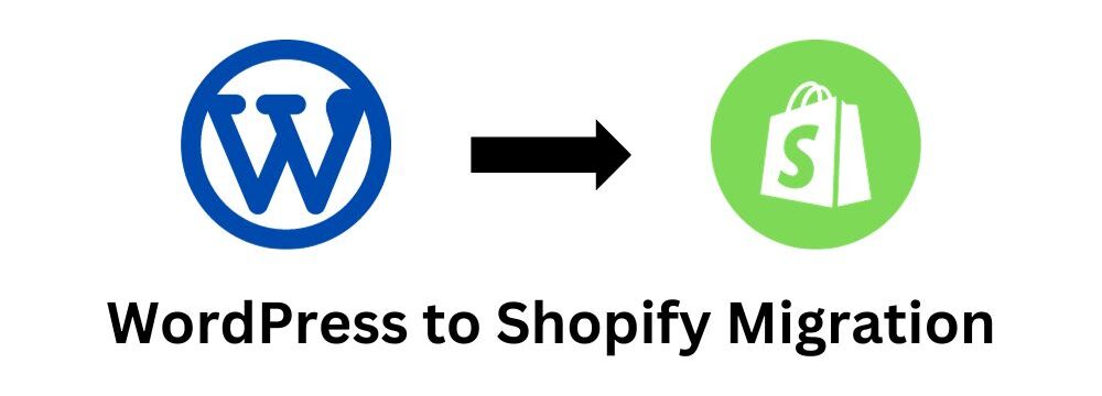 WordPress to Shopify Migration: Step By Step Guide