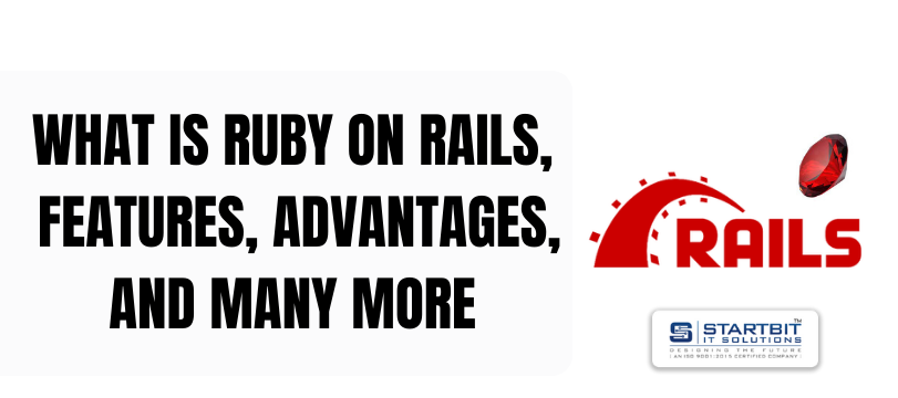 What is Ruby on Rails, features, advantages, and many more