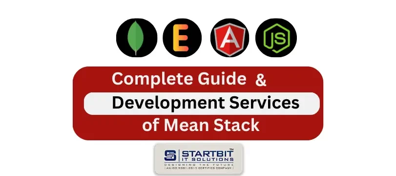 Complete Guide and Development Services of Mean Stack