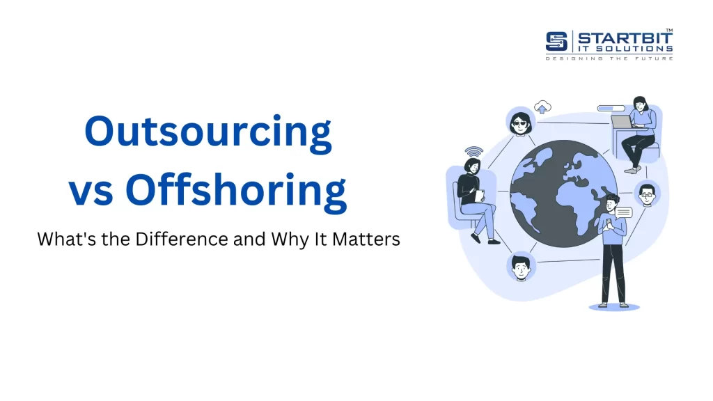 Outsourcing vs Offshoring