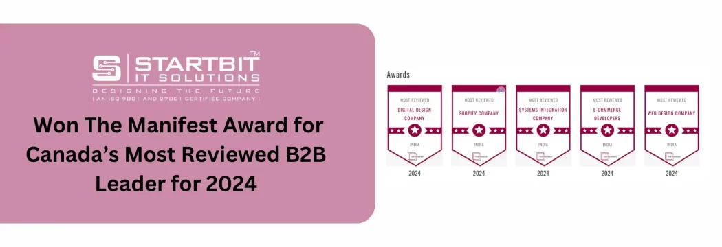 Startbit IT Solutions Pvt. Ltd. Won The Manifest Award for Canada’s Most Reviewed B2B Leader for 2024