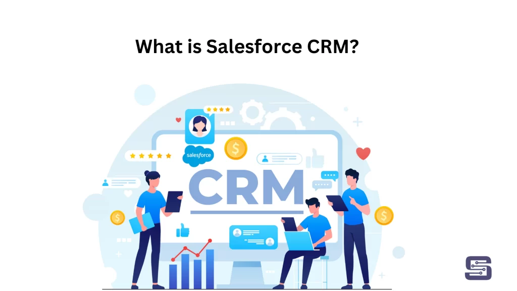 What is Salesforce CRM