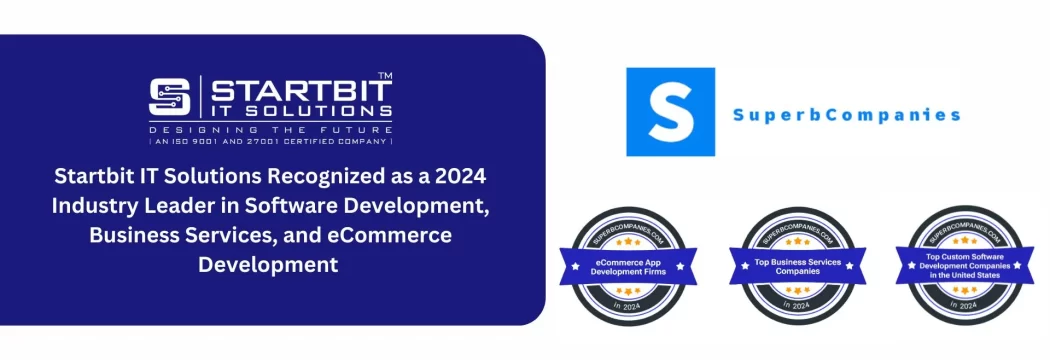 Startbit IT Solutions Recognized as a 2024 Industry Leader in Software Development, Business Services, and eCommerce Development 