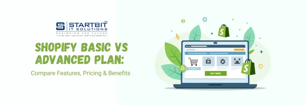 Shopify Basic vs Advanced: Which Plan is Right for Your Online Store? 