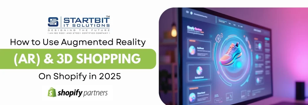 How to Use Augmented Reality (AR) & 3D Shopping on Shopify in 2025
