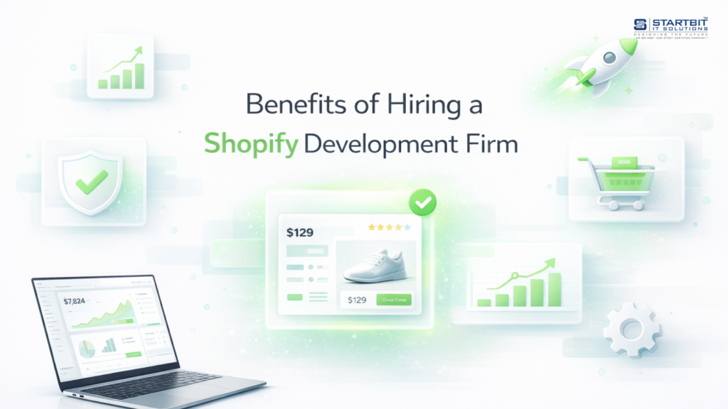 Benefits of Hiring a Shopify Development Firm