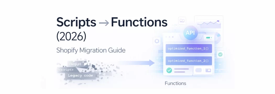 Shopify Scripts to Functions Migration (2026)