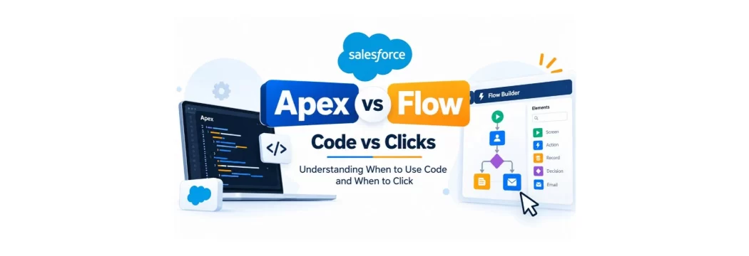 Salesforce Apex vs Flow: Understanding When to Use Code and When to Click