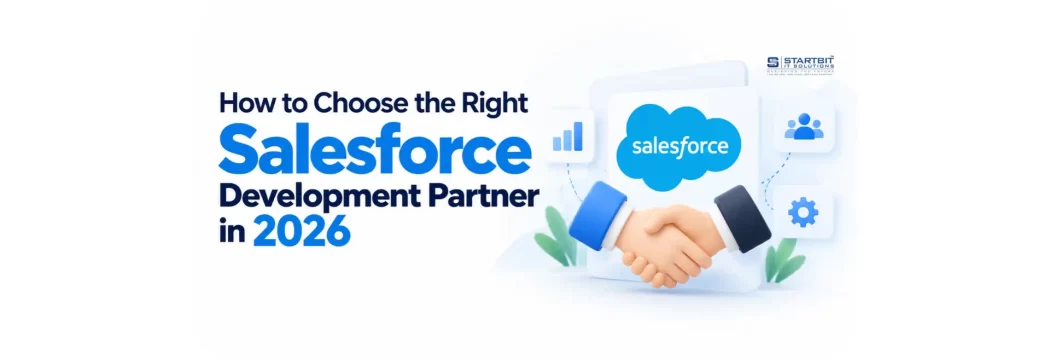 How to Choose the Right Salesforce Development Partner in 2026